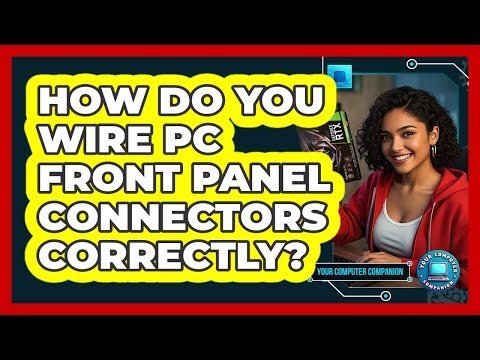 How Do You Wire PC Front Panel Connectors Correctly? - Your Computer Companion