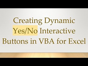 Creating Dynamic Yes/No Interactive Buttons in VBA for Excel