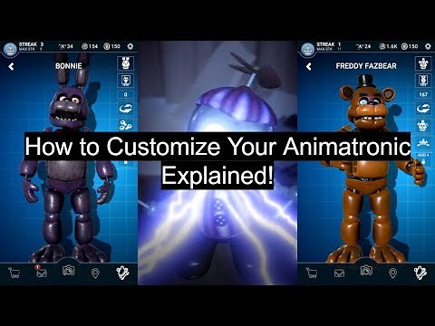 FNAF AR HOW TO CUSTOMIZE YOUR ANIMATRONIC