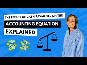 The Effect of Cash Payments on the Accounting Equation Explained
