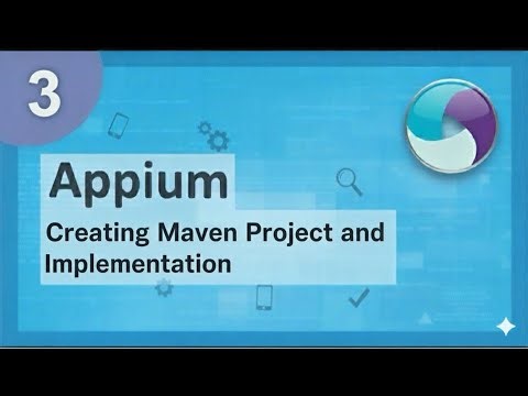 Lecture 3 | Appium Tutorial | Create Maven Project, Configure pom.xml & Launch First App