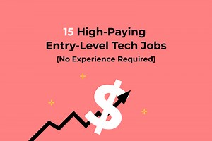 15 High-Paying Entry-Level Tech Jobs—No Experience [2024]