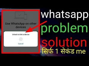 ( unlock to link a device ) whatsapp problem solution