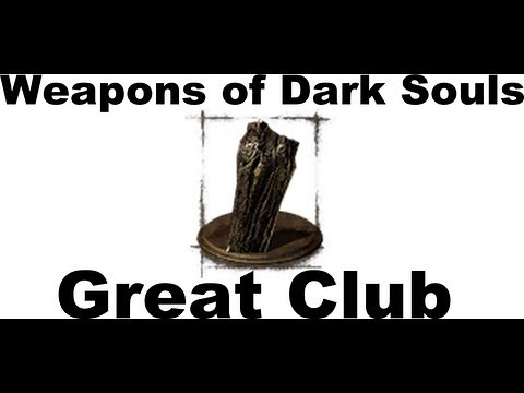 Weapons of Dark Souls: Great Club
