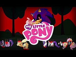 SONIC.EXE HAS INVADED A NEW WORLD AND NO ONE WILL SURVIVE!! | My Little Sonic