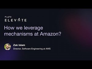 How we leverage mechanisms at Amazon? - Zak Islam, Director of Engineering at AWS