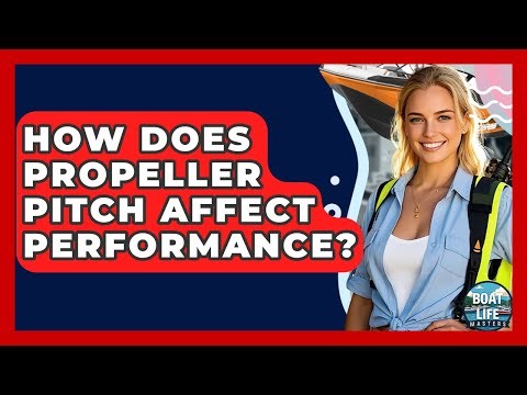 How Does Propeller Pitch Affect Performance? - Boat Life Masters