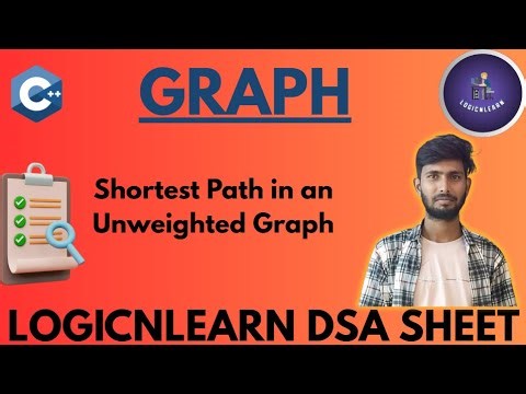 Shortest Path in an Unweighted Graph | Solving LogicnLearn DSA Sheet