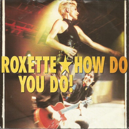 Roxette - How Do You Do!
