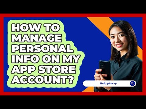 How To Manage Personal Info On My App Store Account?