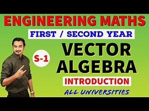 VECTOR ALGEBRA | S-1 | BASICS OF VECTOR | VECTOR CALCULUS | SECOND YEAR ENGINEERING | GATE MATHS