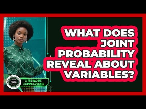 What Does Joint Probability Reveal About Variables?