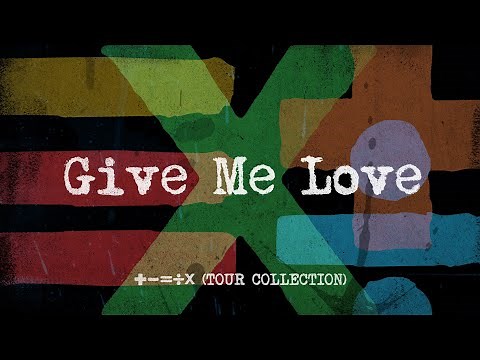 Ed Sheeran - Give Me Love (Lyric Video)