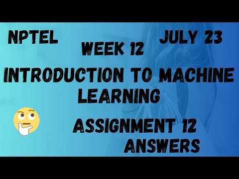 Assignment 12 | Introduction To Machine Learning Week 12 | NPTEL @HanumansView