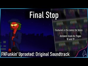 FNF: Uprooted OST | Final Stop
