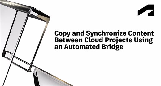 Copy and synchronize content between cloud projects using an automated bridge | Autodesk