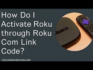 Activate Roku Using Roku Com Link Code