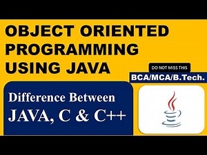 10 Differences between Java, C and C++ | BCA | Object oriented programming using Java | MCA | B.TECH
