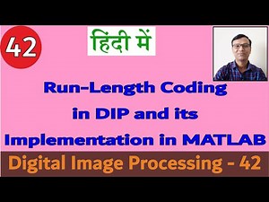 Run-Length Coding in Digital Image Processing and its implementation in MATLAB in Hindi Language#DIP
