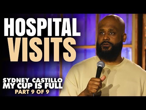 Hospital Visits (Part 9 of 9) | Sydney Castillo: My Cup is Full | Stand Up Comedy