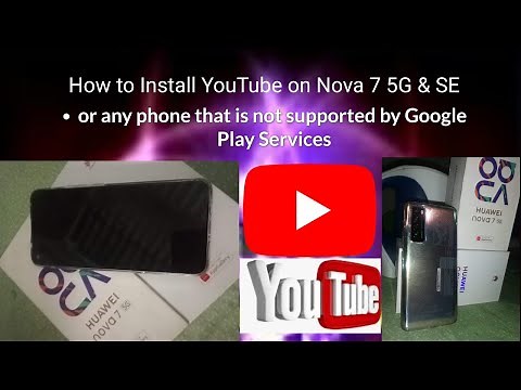How to install Youtube in your Huawie Nova 7 5G and Nove 7 SE phone, no Google Play Services