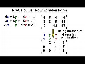 PreCalculus - Matrices & Matrix Applications (3 of 33) Row Echelon Form