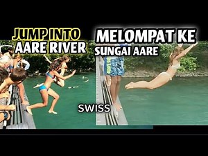 Melompat Ke Sungai Aare | Jumping Into Aare River in Bern Switzerland
