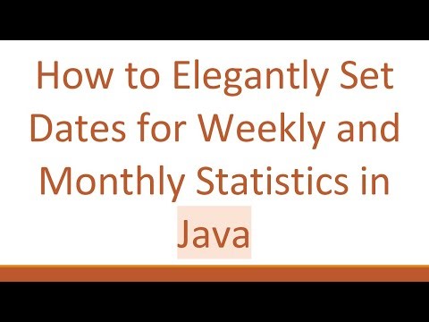 How to Elegantly Set Dates for Weekly and Monthly Statistics in Java