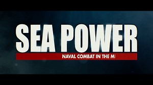 Sea Power Naval Combat in the Missile Age Official Launch Trailer
