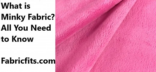 What is Minky Fabric? How is Made, Characteristics, Types