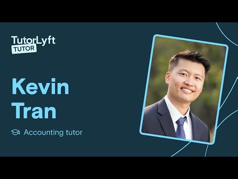 Kevin Tran - Accounting tutor | TutorLyft