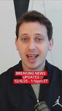 BREAKING NEWS UPDATES - 12/4/25 - 1:16PM ET