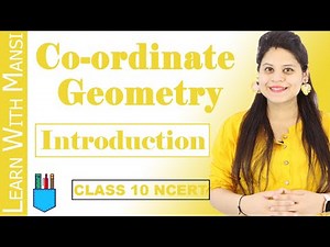 Class 10 Maths | Chapter 7 | Introduction | Co-ordinate Geometry | NCERT