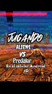 JUGANDO ALIEN VS PREDATOR EVOLUTION EN EL CELULAR ANDROID #PARAti #yarichimo #Humor #GamePlay #xD