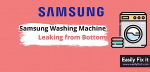 5 Reasons Why Samsung Washer is Leaking from the Bottom