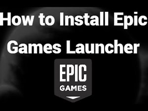 How to Download and Install Epic Games Launcher on Windows 10 & 11 – Easy Guide