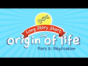 Challenge to Origin of Life: Replication (Long Story Short, Ep. 8)
