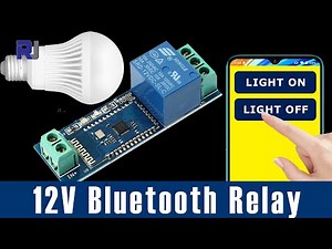 12V Bluetooth Relay to control AC or DC load using mobile Phone - RJT381