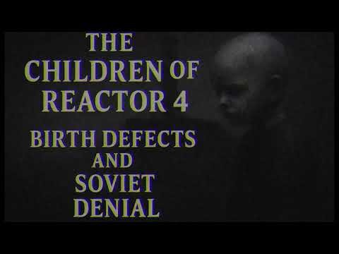 The Children of Reactor 4: Chernobyl’s Darkest Legacy