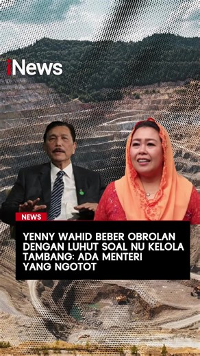 Putri Presiden ke-4 RI KH Abdurrahman Wahid (Gus Dur), Yenny Wahid, menyebut Ketua Dewan Ekonomi Nasional (DEN), Luhut Binsar Pandjaitan, tidak setuju terkait keputusan pemerintah yang memberikan konsesi tambang ke organisasi masyarakat (ormas).