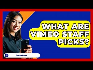What Are Vimeo Staff Picks? - Be App Savvy