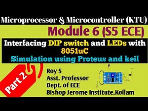 Module 6|Part 2|Interfacing DIP switch and LEDs with 8051\r|Simulation using Proteus and keil|KTU|