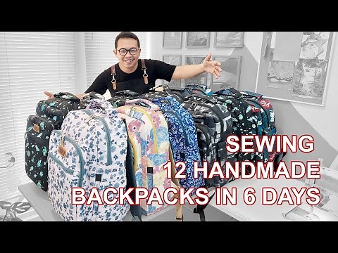 Sewing 12 Handmade Backpacks in 6 days