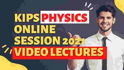 Kips physics video lectures New | Wisegot