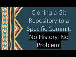 Cloning a Git Repository to a Specific Commit: No History, No Problem!