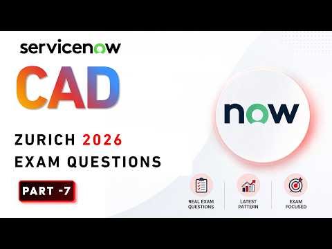 CAD Zurich 2026 Practice Questions | Real Exam Pattern MCQs | ServiceNow Developer Latest Questions