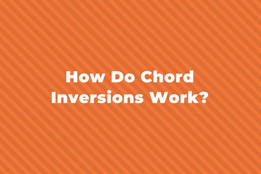 How Do Chord Inversions Work In Music?