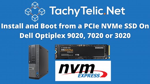 Install and boot from an NVMe SSD on a Dell OptiPlex 9020, 7020 or 3020