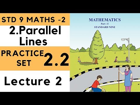 9th Maths 2 Practice Set 2.2 Lecture 2 Parallel Lines Chapter 2| Std 9th | Maths 2 | Geometry