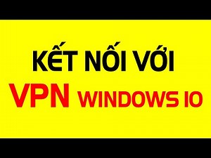 Kết nối với VPN trong Windows 10